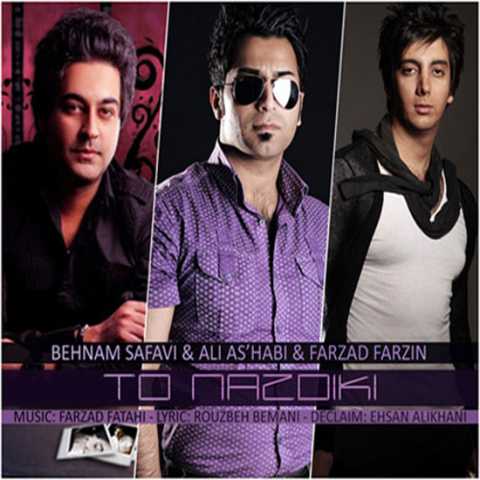 Behnam Safavi & Ali Ashabi & Farzad Farzin To Nazdiki